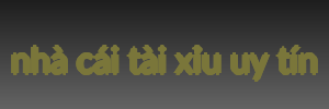 nhà cái tài xỉu uy tín